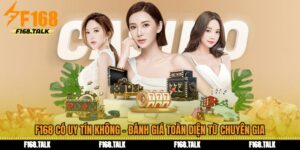 F168 Có Uy Tín Không - Đánh Giá Toàn Diện Từ Chuyên Gia