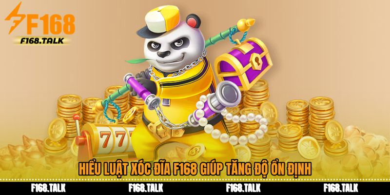 Hiểu luật Xóc đĩa F168 giúp tăng độ ổn định