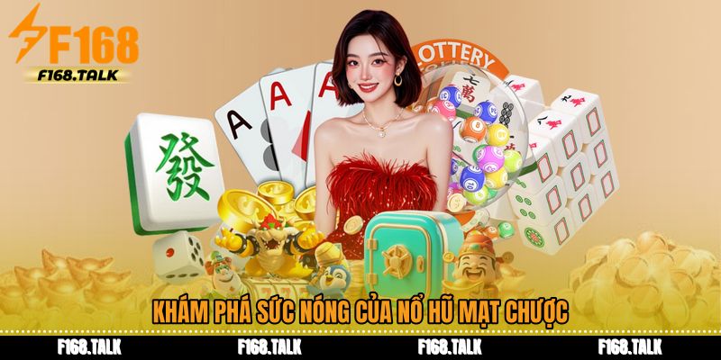 Khám phá sức nóng của Nổ hũ mạt chược