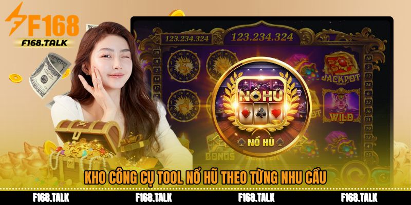 Kho công cụ Tool nổ hũ theo từng nhu cầu