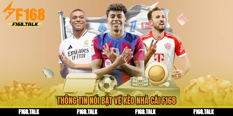 Thông tin nổi bật về Kèo nhà cái F168